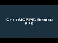 C SIGPIPE Broken pipe