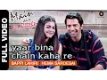 Download Lagu Yaar Bina Chain Kaha Re - Remix | Main Aur Mr.Riight | Shenaz \u0026 Barun Sobti | DJ Akhil Talreja