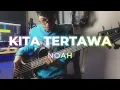 Download Lagu Kita Tertawa - NOAH (Side B) BERASA NGEJAM BARENG LEGEND【BASS COVER】
