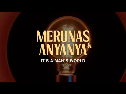 Video Thumbnail: Merūnas & Anyanya  - It's a Man's World