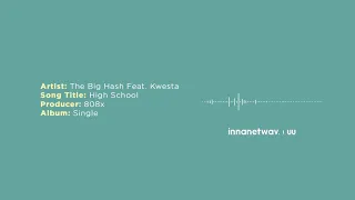 the big hash 808x u0026 kwesta high school official audio 