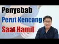 Download Lagu PENYEBAB PERUT KENCANG SAAT HAMIL - TANYAKAN DOKTER