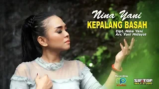 Download NINA YANI TARLING 2019 - KEPALANG BASAH ( Official Music Video ) [HD] MP3