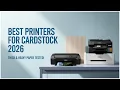 Best Printers for Cardstock 2026 Top Picks for Thick Heavy Paper Printing