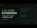 3 VS Code Extensions That Save Me an Hour a Day
