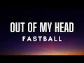Fastball - Out Of My Head (Lyrics)