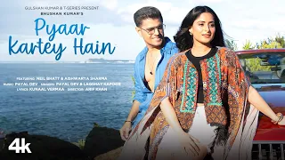 Pyaar Kartey Hain Song Payal Dev Laqshay Kapoor Neil Bhatt Aishwarya Sharma Kunaal Vermaa 