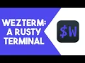 Wezterm A Full Featured Terminal Emulator