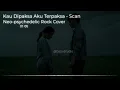 Kau Dipaksa Aku Terpaksa - Scan (Ai Neo-psychedelic Rock Cover) 