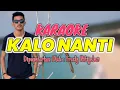 Download Lagu KALO NANTI (KARAOKE) || FRESLY NIKIJULUW