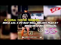 Download Lagu DJ NOKA AXL X DO BAD WELL MELODI PLAT KT [BY:ALL]
