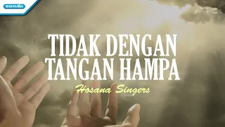 Download Tidak Dengan Tangan Hampa - Hosana Singers (with lyric) MP3