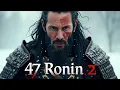 Download Lagu 47 Ronin 2025 Full Movie || Keanu Reeves, Anna Akana, Mark Dacascos, Mike Moh | Review And Facts