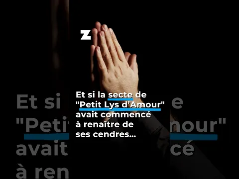 Et si la secte de "Petit Lys d’Amour" avait commencé à renaître de ses cendres…