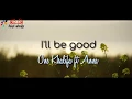 Download Lagu ONE Khalifa  -  I'll be good --  ft Anna ( cover  Jaymes Young )