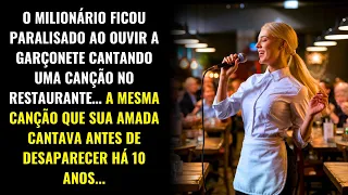 O MILIONÁRIO FICOU PARALISADO AO OUVIR A GARÇONETE CANTAR A CANÇÃO DE SUA AMADA DESAPARECIDA...