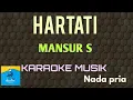 Download Lagu HARTATI - MANSUR S (Karaoke musik)Nada pria#Official