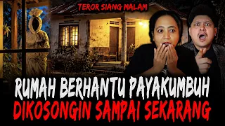 MENDING PINDAH !! TEROR PALING GILA DI RUMAH SETAN PAYAKUMBUH