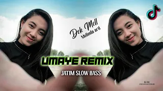 Download DJ UMAYE REMIX - VIRAL TIK TOK | DJ AXL feat DEK MELL MP3