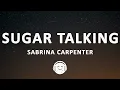 Download Lagu Sabrina Carpenter - Sugar Talking (Lyrics)