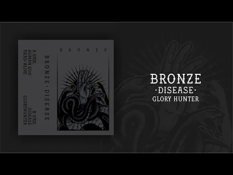 Download MP3 Bronze - Glory Hunter (Disease EP 2019)