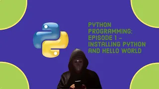 Python Programming Episode 1 - Installing Python and hello world
