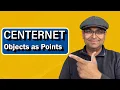 CenterNet Objects as Points - Anchor Free Object Detection Explained