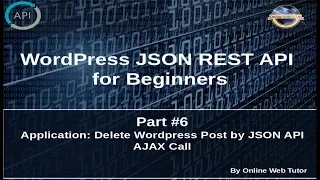 Wordpress JSON REST API Tutorial for beginners Application Delete Post by AJAX API call