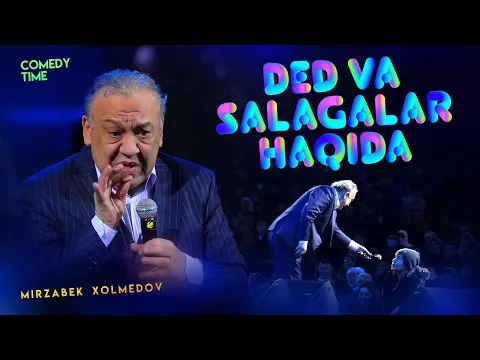 Download MP3 Mirzabek Xolmedov - Ded va Salagalar haqida