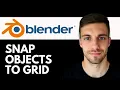 How to Snap Objects to the Grid in Blender 2026 Beginners Guide
