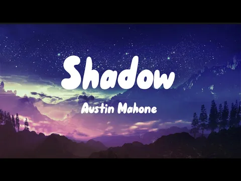 Download MP3 Austin mahone - Shadow (lyrics video)