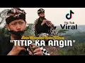 Download Lagu Viral Tiktok TITIP KA ANGIN Solo Tarompet Raoseun Matak Emut ka Lembur