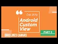 Canvas Android Part 3 Android Custom View tutorial Code Utility