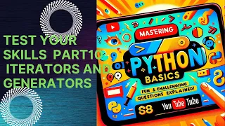 Mastering Python Basics Fun and Challenging Questions Explained Part10 Iterators and Generators