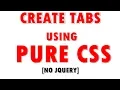 Create Tabs using Pure CSS No JQuery