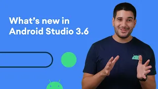 What s new in Android Studio 3 6
