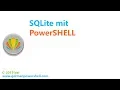 SQLite mit Powershell PowerSHELL deutsch