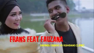 Download Frans feat Fauzana sarindu bungo jo kumbang(lirik)lagu minang terbaru MP3