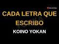 Koino Yokan - Cada letra que escribo (Karaoke)