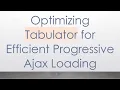 Optimizing Tabulator for Efficient Progressive Ajax Loading