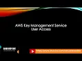AWS Tutorial - AWS KMS