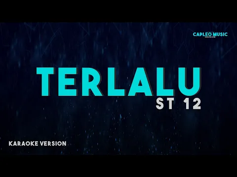 Download MP3 ST 12 – Terlalu (Karaoke Version)