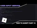 Part 19 User Input Service - How To Script In Roblox