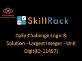 skillrack daily challenge logic and solution - largest integer