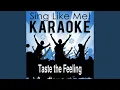 Taste the Feeling (Karaoke Version) (Originally Performed By Avicii \u0026 Conrad Sewell)