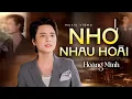 Download Lagu Nhớ Nhau Hoài - Hoàng Minh | Official Music Video