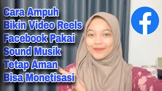 cara upload video reels facebook pakai sound musik yang aman dan bisa monetisasi