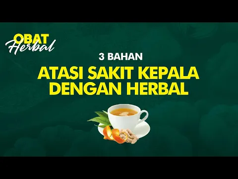 Redakan Sakit Kepala Dengan 3 Bahan Herbal Ini
