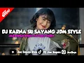 Lagu DJ KARNA SU SAYANG||JAE SOPAN RMX FT @eipro26 JDM STYLE MENGKANE