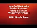 Python testing - Firefox Browser GeckoDriver Selenium webdriver using Python